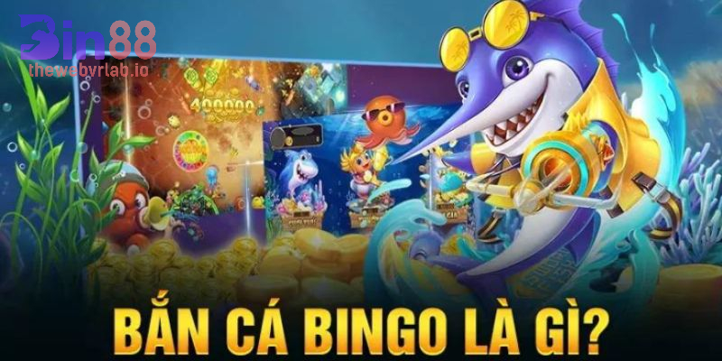 Giới Thiệu về Bắn Cá Bingo Tại BIN88