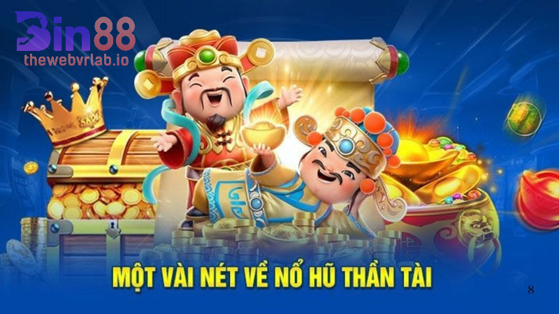 Giới thiệu về Nổ Hũ Thần Tài tại BIN88